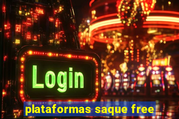 plataformas saque free